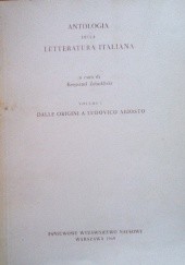 Okładka książki Antologia della letteratura Italiana. Volume I. Dalle origini a Ludovico Ariosto praca zbiorowa