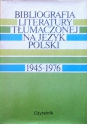 Okładka książki Bibliografia literatury tłumaczonej na język polski 1945–1976. T. I praca zbiorowa