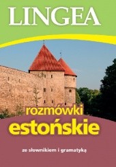 Okładka książki Rozmówki estońskie ze słownikiem i gramatyką praca zbiorowa