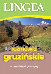 Okładka książki Rozmówki gruzińskie ze słownikiem i gramatyką praca zbiorowa
