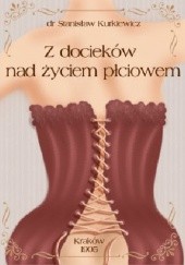 Okładka książki Z docieków nad życiem płciowem Stanisław Kurkiewicz
