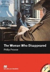 Okładka książki The Woman Who Disappeared Philip Prowse
