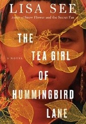 Okładka książki The Tea Girl of Hummingbird Lane Lisa See