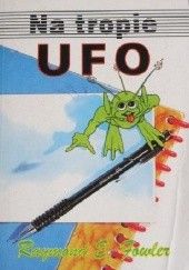 Okładka książki Na tropie UFO Raymond E. Fowler