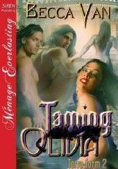 Okładka książki Taming Olivia Becca Van