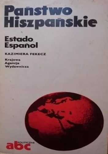 Okładka książki Państwo Hiszpańskie / Estado Español Kazimiera Fekecz