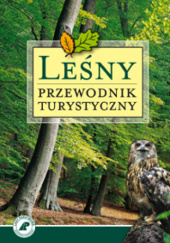 Okładka książki Leśny przewodnik turystyczny praca zbiorowa