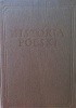 Okładka książki Historia Polski Tom I do roku 1764 część I do połowy XV w Bogusław Leśnodorski,&nbsp;Henryk Łowmiański,&nbsp;Tadeusz Manteuffel