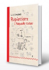 Okładka książki Rupieciarz i kapsuła czasu Tom 1 L.A. Campbell