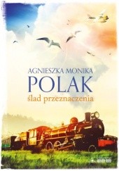 Okładka książki Ślad przeznaczenia Agnieszka Monika Polak