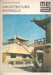 Okładka książki Architektura Mongolii Tadeusz Barucki