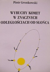 Okładka książki Wybuchy komet w znacznych odległościach od Słońca Piotr Gronkowski