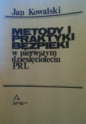 Metody i praktyki bezpieki w pierwszym dziesięcioleciu PRL