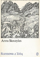 Okładka książki Rozmowa z Tobą Anna Skoczylas