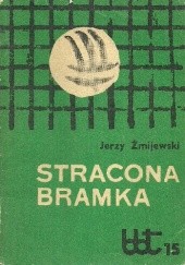 Okładka książki Stracona bramka Jerzy Żmijewski