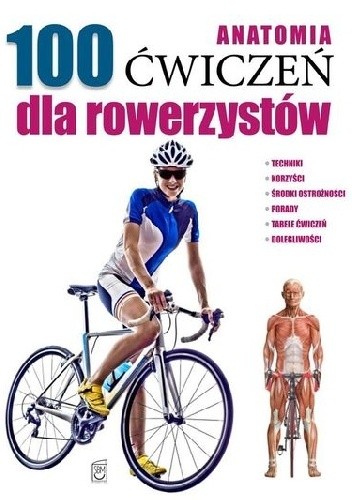 Okładka książki Anatomia 100 ćwiczeń dla rowerzystów Seijas Guillermo