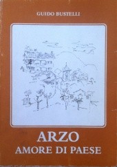 Okładka książki Arzo amore di paese Guido Bustelli