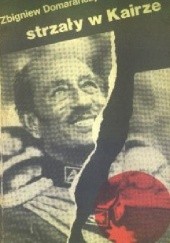 Okładka książki Strzały w Kairze Zbigniew Domarańczyk