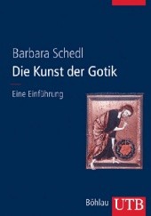 Okładka książki Die Kunst der Gotik. Eine Einführung Barbara Schedl