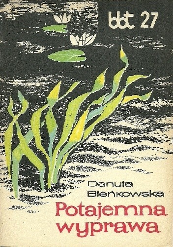 Okładka książki Potajemna wyprawa Danuta Bieńkowska