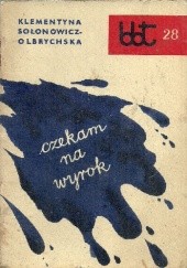 Okładka książki Czekam na wyrok Klementyna Sołonowicz-Olbrychska