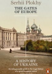 Okładka książki The Gates of Europe: A History of Ukraine Serhii Plokhy