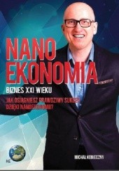 Okładka książki Nanoekonomia Biznes XXI wieku Michał Konieczny