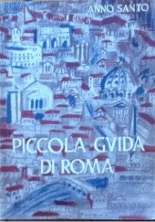 Okładka książki Piccola guida di Roma Anno Santo 1950 praca zbiorowa