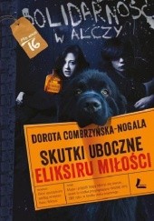 Okładka książki Skutki uboczne eliksiru miłości Dorota Combrzyńska-Nogala