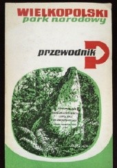 Okładka książki Wielkopolski Park Narodowy. Przewodnik Paweł Anders, Franciszek Jaśkowiak