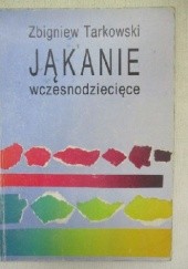 Okładka książki Jąkanie wczesnodziecięce Zbigniew Tarkowski
