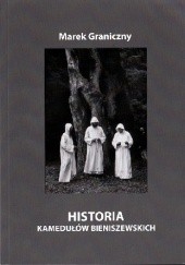 Okładka książki Historia kamedułów bieniszewskich Marek Graniczny