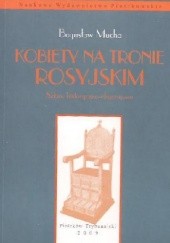 Okładka książki Kobiety na tronie rosyjskim. Szkice historyczno-obyczajowe