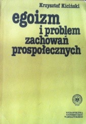 Okładka książki Egoizm i problem zachowań prospołecznych Krzysztof Kiciński