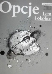 Okładka książki Opcje. Kwartalnik kulturalny, nr 4/2016 .Lem i okolice. Redakcja kwartalnika Opcje