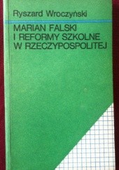 Okładka książki Marian Falski i reformy szkolne w Rzeczypospolitej Ryszard Wroczyński