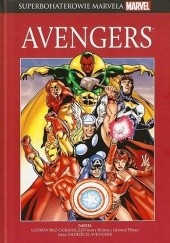 Okładka książki Avengers: Nadejście Avengers / Ultron bez ograniczeń Kurt Busiek, Stuart Immonen, Jack Kirby, Stan Lee, George Pérez