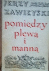 Okładka książki Pomiędzy plewą a manną Jerzy Zawieyski