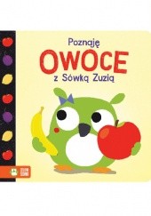 Okładka książki Poznaję owoce z Sówką Zuzią Barbara Supeł