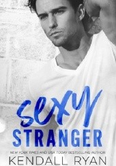 Okładka książki Sexy Stranger Kendall Ryan