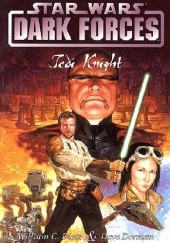 Okładka książki Dark Forces: Jedi Knight William C. Dietz