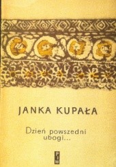 Okładka książki Dzień powszedni ubogi... Janka Kupała