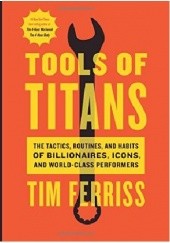 Okładka książki Tools of Titans Timothy Ferriss