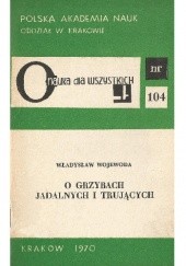 Okładka książki O grzybach jadalnych i trujących Władysław Wojewoda