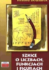 Okładka książki Szkice o liczbach, funkcjach i figurach Witold Bednarek