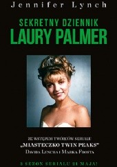 Okładka książki Sekretny dziennik Laury Palmer Jennifer Lynch