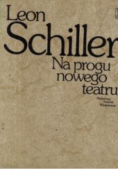 Okładka książki Na progu nowego teatru. 1908–1924 Leon Schiller