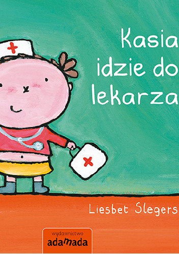 Okładka książki Kasia idzie do lekarza Liesbet Slegers