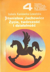 Okładka książki Stanisław Jachowicz. Życie, twórczość i działanie Izabela Kaniowska-Lewańska