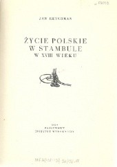 Okładka książki Życie polskie w Stambule w XVIII wieku